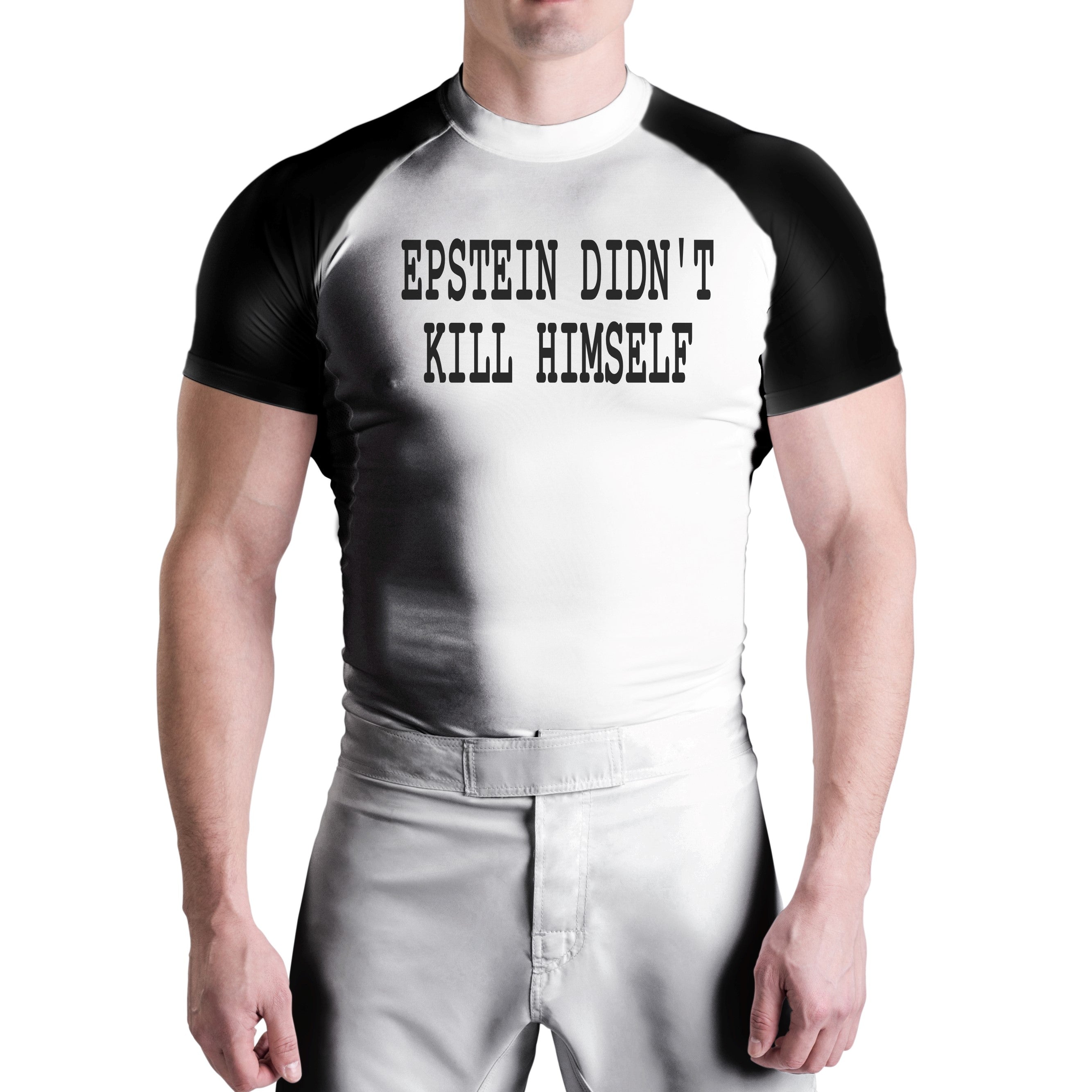 Epstein Didn't Kill Himself Rashguard Front