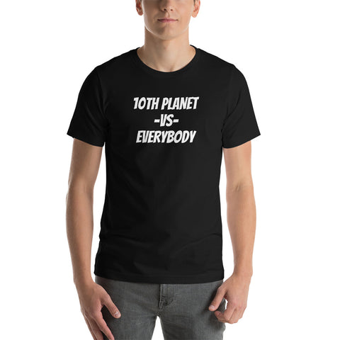 10th Planet -VS - Everybody ,Short-Sleeve Unisex T-Shirt