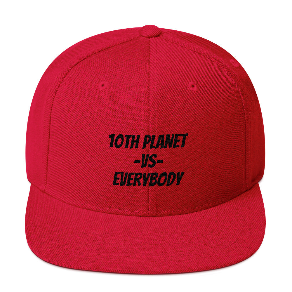 10TH PLANET -VS- EVERYBODY Snapback Hat