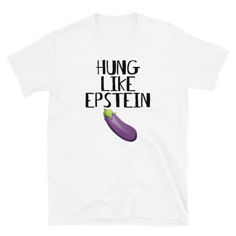 Hung like EPSTEIN Short-Sleeve Unisex T-Shirt